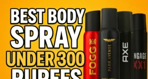 Best Body Spray Under 300 Rupees in India – 2025 List