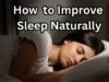 How to Improve Sleep Naturally – Tips That Work 😴