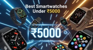 Best Smartwatches Under ₹5000