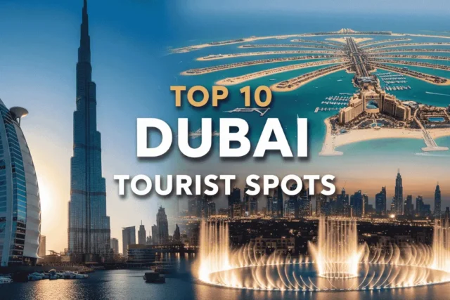 Top 10 Dubai Tourist Spots | Ultimate Travel Guide
