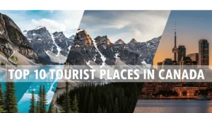 Top 10 Tourist Places in Canada: Travel Guide 2025