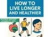 How to Live Longer and Healthier: Practical Tips Backed by Science
