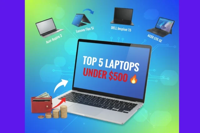 The Ultimate Guide to the Best Laptops Under $500