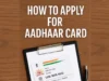 How to Apply for Aadhaar Card in India – Step-by-Step Guide (2025)