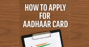How to Apply for Aadhaar Card in India – Step-by-Step Guide (2025)