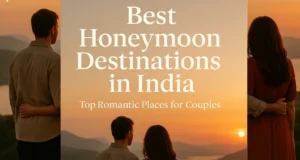 Best Honeymoon Destinations in India – Top Romantic Places for Couples