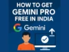 How to Get Gemini Pro Free in India (100% Working Guide)
