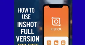 How to Use InShot Full Version for Free – 100% Safe & Legal Guide (2025)